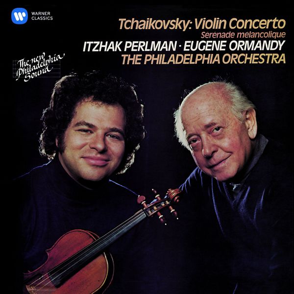 Itzhak Perlman, Philadelphia Orchestra, Eugene Ormandy – Tchaikovsky: Violin Concerto; Sérénade mélancolique (2015) [Official Digital Download 24bit/96kHz]