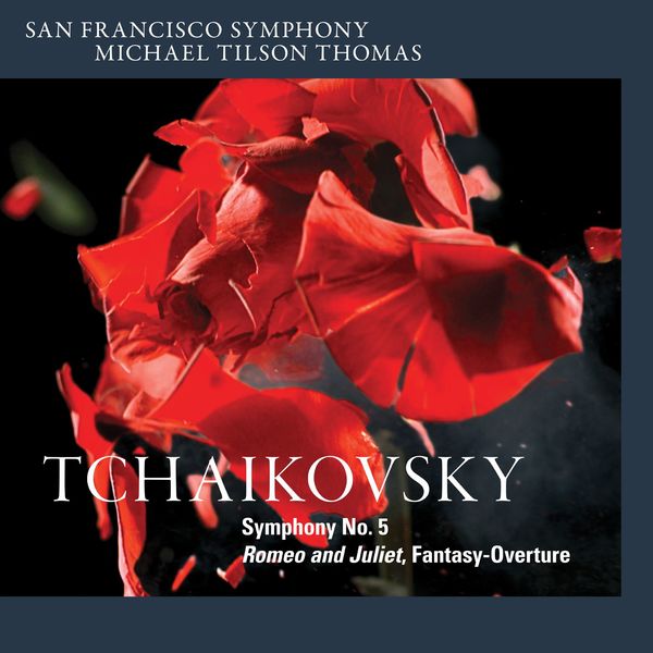 San Francisco Symphony, Michael Tilson Thomas – Tchaikovsky: Symphony No. 5 & Romeo and Juliet, Fantasy-Overture (2015) [Official Digital Download 24bit/192kHz]