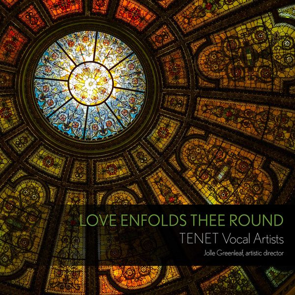 TENET Vocal Artists & Jolle Greenleaf – Love Enfolds Thee Round (2020) [Official Digital Download 24bit/96kHz]