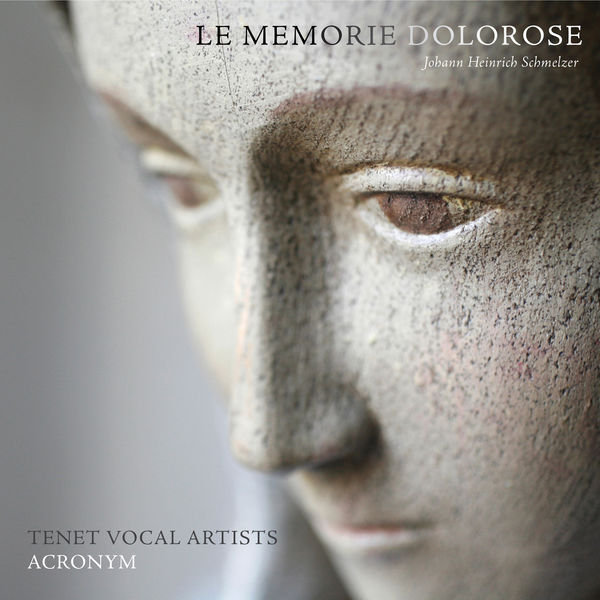 TENET Vocal Artists, ACRONYM, Jolle Greenleaf – Schmelzer: Le Memorie Dolorose (2019) [Official Digital Download 24bit/96kHz]