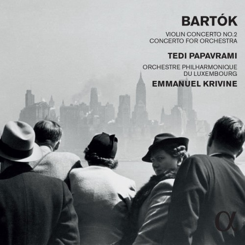 Tedi Papavrami, Orchestre Philharmonique du Luxembourg, Emmanuel Krivine – Bartók: Violin Concerto No. 2 in B Major, Sz. 112 & Concerto for Orchestra, Sz. 116 (2015) [FLAC 24 bit, 96 kHz]