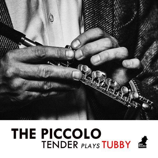 Tenderlonious – The Piccolo – Tender Plays Tubby (2020) [Official Digital Download 24bit/44,1kHz]