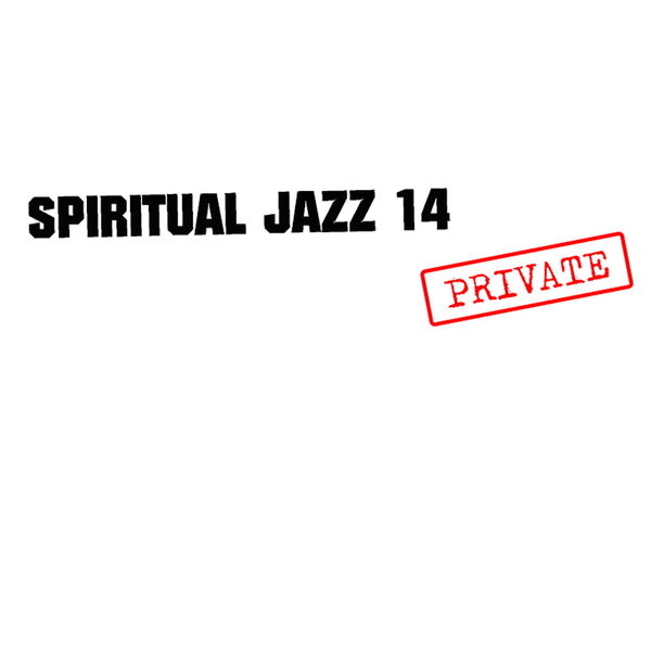 Various Artists - Spiritual Jazz 14: PRIVATE (2023) [FLAC 24bit/96kHz] Download