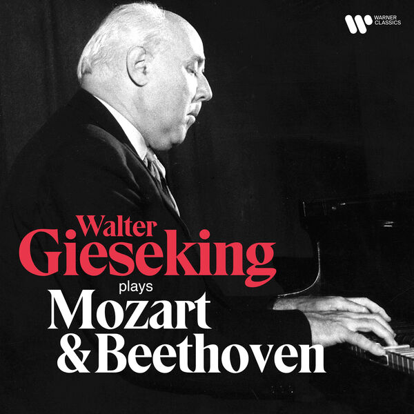 Walter Gieseking - Walter Gieseking Plays Mozart & Beethoven (2023) [FLAC 24bit/192kHz]