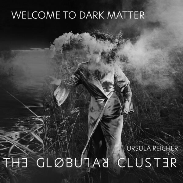 Ursula Reicher, The Globular Cluster – Welcome To Dark Matter (2023) [FLAC 24bit/96kHz]