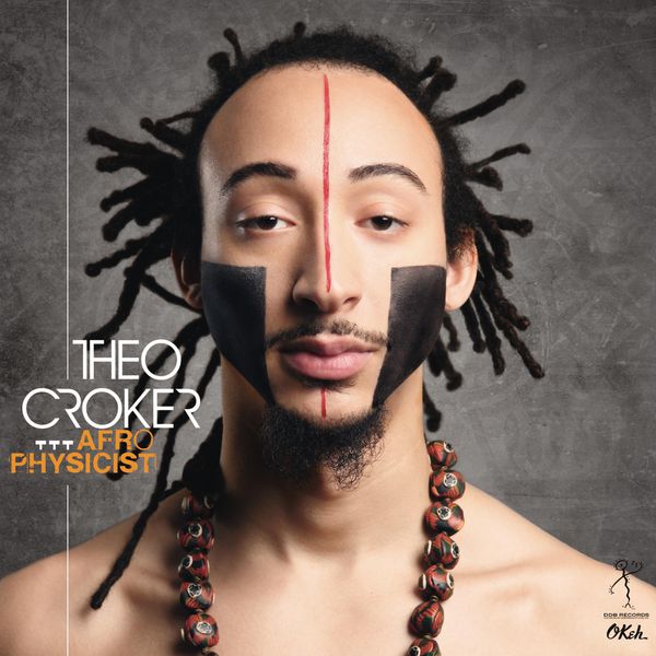 Theo Croker – AfroPhysicist (2014) [Official Digital Download 24bit/88,2kHz]