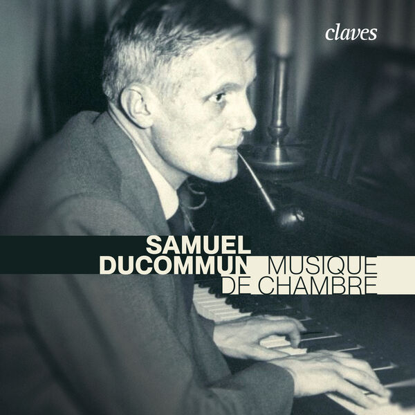 Samuel  Ducommun - Samuel Ducommun: Musique de chambre (2023) [FLAC 24bit/192kHz] Download