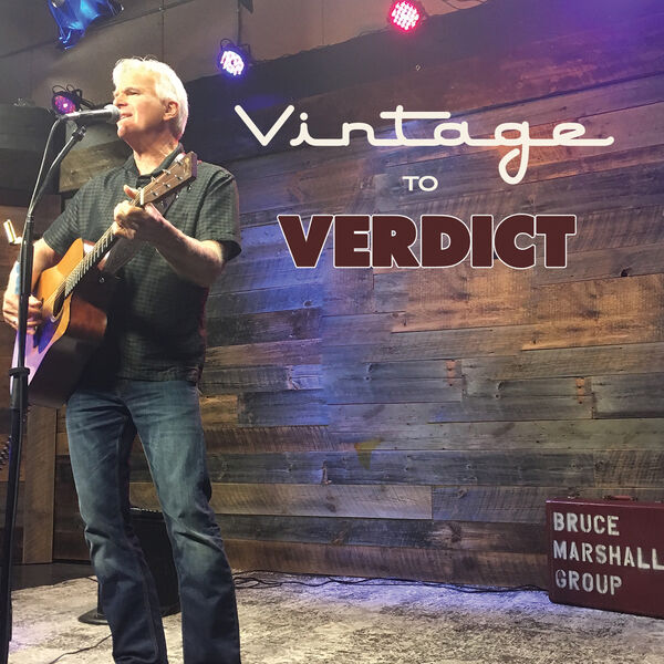Bruce Marshall Group - Vintage To Verdict (2023) [FLAC 24bit/44,1kHz] Download