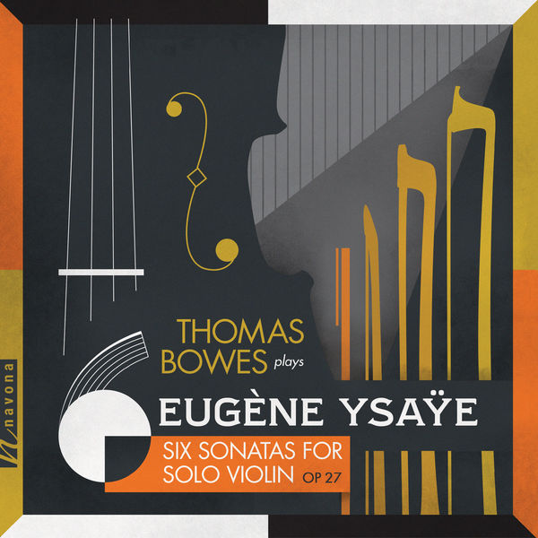 Thomas Bowes – Ysaÿe: 6 Sonatas for Solo Violin, Op. 27 (2020) [Official Digital Download 24bit/96kHz]