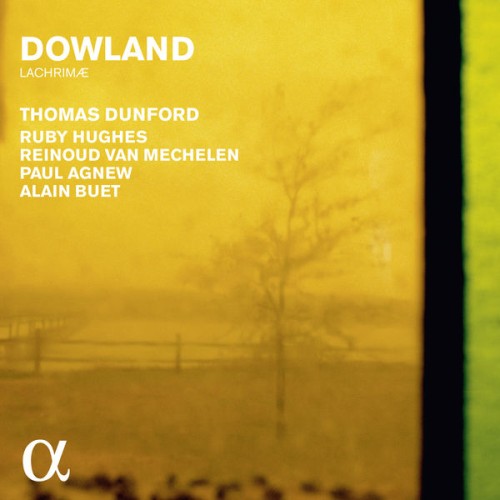 Thomas Dunford, Paul Agnew, Alain Buet, Ruby Hughes, Reinoud Van Mechelen – Dowland: Lachrimæ (2016) [FLAC 24 bit, 88,2 kHz]