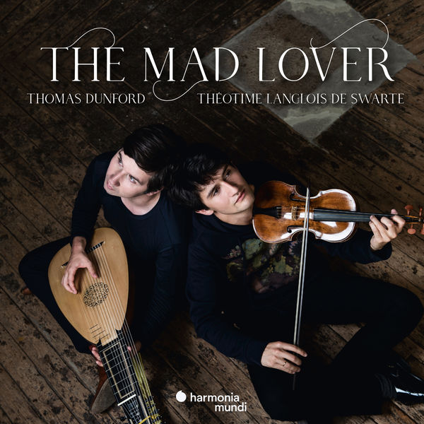 Thomas Dunford & Théotime Langlois de Swarte – The Mad Lover (2020) [Official Digital Download 24bit/96kHz]