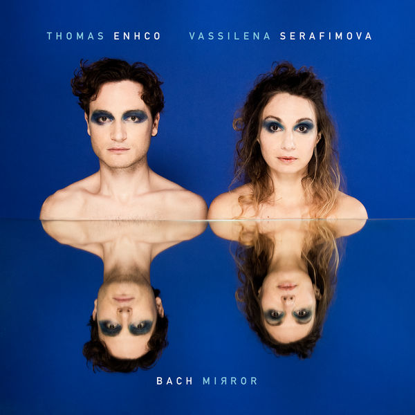 Thomas Enhco & Vassilena Serafimova – Bach Mirror (2021) [Official Digital Download 24bit/88,2kHz]