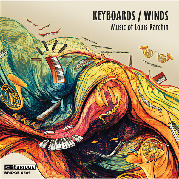 Various Artists - Keyboards / Winds - Music of Louis Karchin (2023) [FLAC 24bit/96kHz] Download
