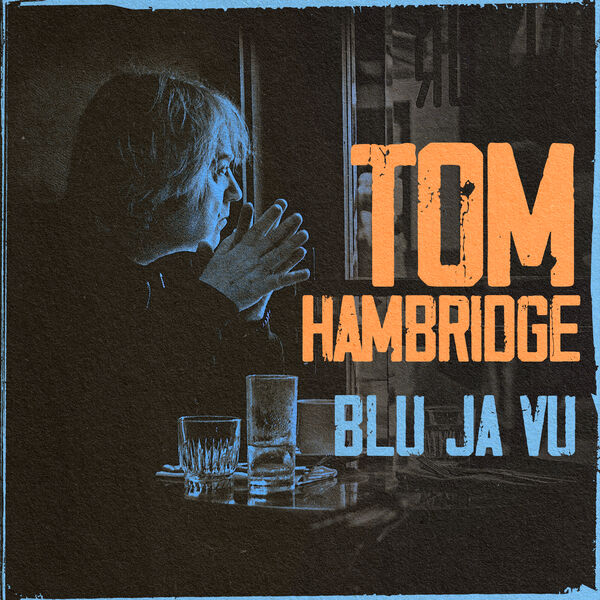 Tom Hambridge – BLU JA VU (2023) [Official Digital Download 24bit/44,1kHz]