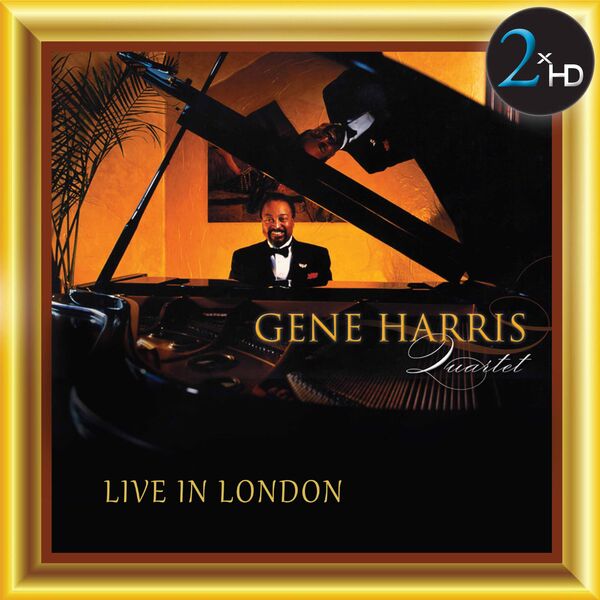 Gene Harris Quartet – Live in London (2008/2017) [Official Digital Download 24bit/44,1kHz]