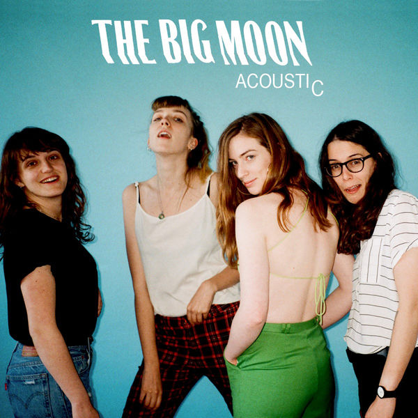 The Big Moon – Acoustic EP (2017) [Official Digital Download 24bit/44,1kHz]