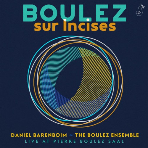The Boulez Ensemble, Daniel Barenboime – Boulez: Sur Incises (Live At Pierre Boulez Saal) (2018) [FLAC 24 bit, 48 kHz]