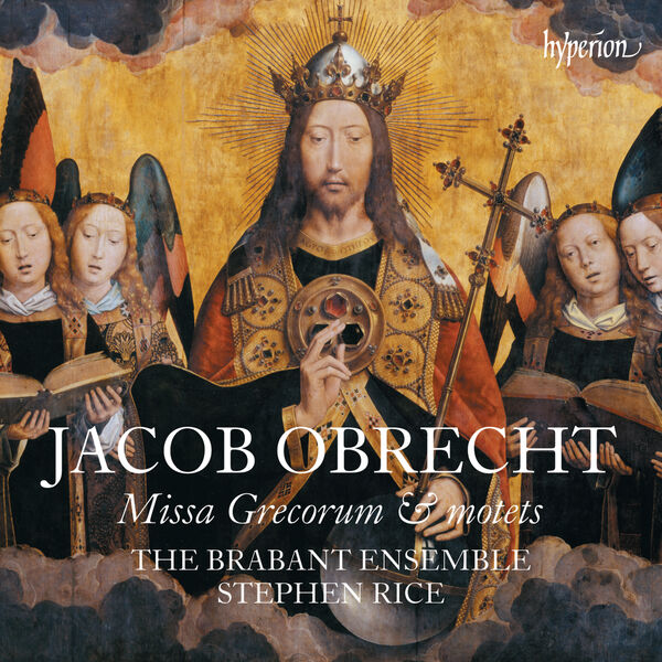 The Brabant Ensemble, Stephen Rice – Obrecht: Missa Grecorum & motets (2017) [Official Digital Download 24bit/96kHz]