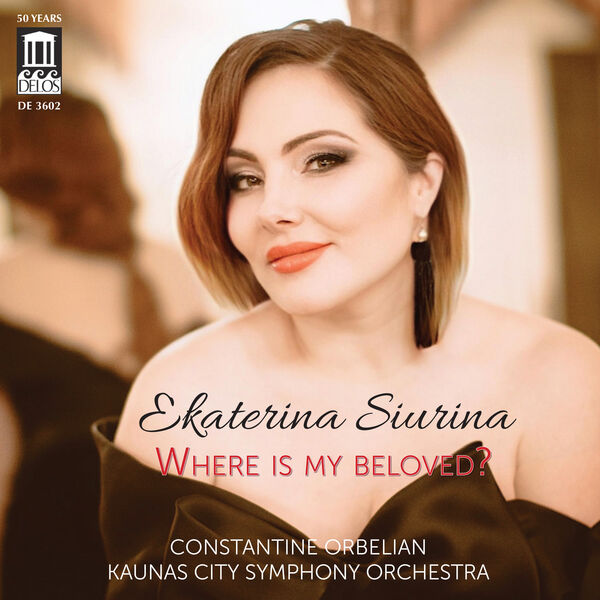 Ekaterina Siurina, Constantine Orbelian, Kaunas City Symphony Orchestra - Where is my beloved? (2023) [FLAC 24bit/96kHz] Download