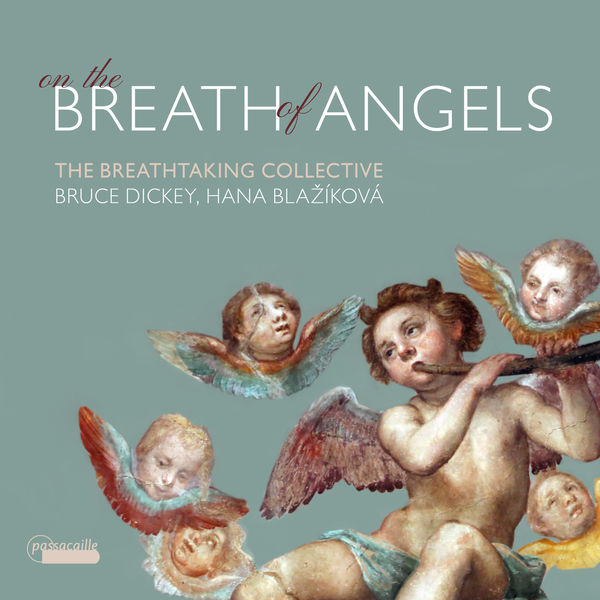 Bruce Dickey, Hana Blažíková & The Breathtaking Collective – On the Breath of Angels (2021) [Official Digital Download 24bit/192kHz]