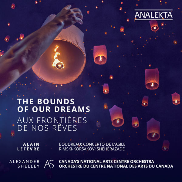 Canada’s National Arts Centre Orchestra & Alexander Shelley – The Bounds of our Dreams (2018) [Official Digital Download 24bit/96kHz]