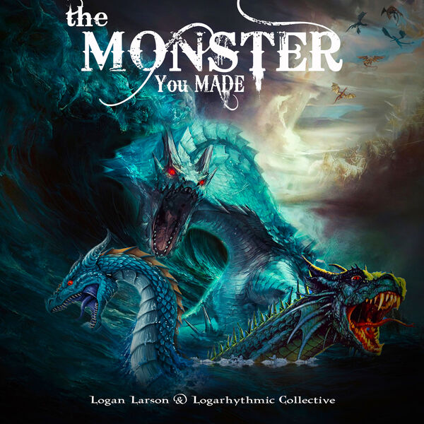 Logan Larson, Logarhythmic Collective - The Monster You Made (2023) [FLAC 24bit/48kHz] Download