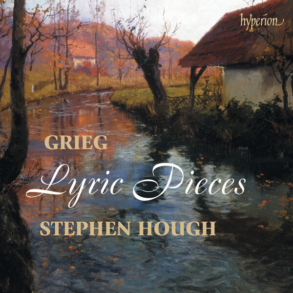 Stephen Hough - Grieg: Lyric Pieces (2015) [FLAC 24bit/96kHz] Download