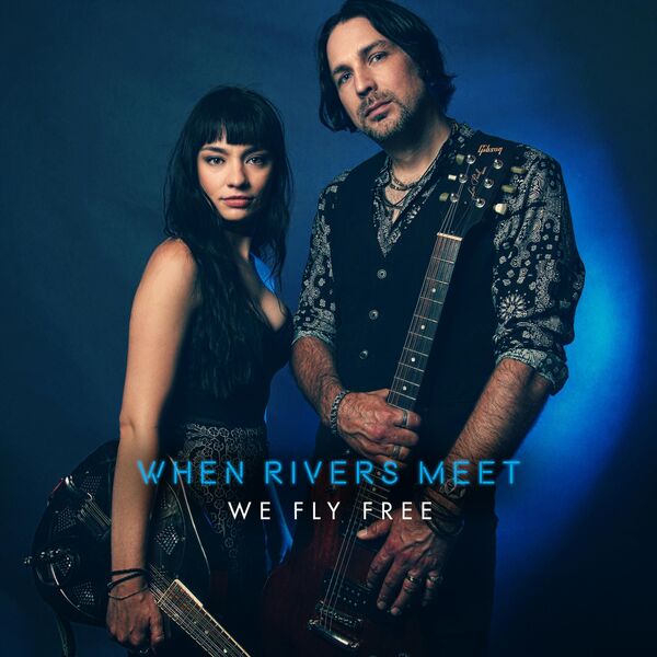 When Rivers Meet - We Fly Free (2020) [FLAC 24bit/48kHz] Download