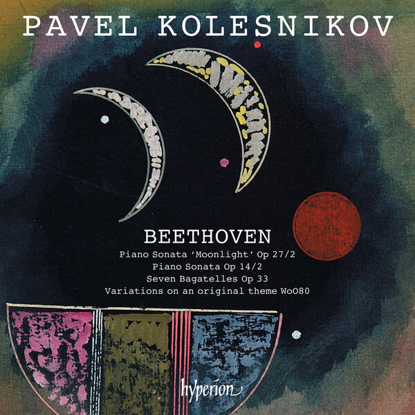Pavel Kolesnikov - Beethoven: Moonlight Sonata & Other Piano Music (2018) [FLAC 24bit/96kHz]
