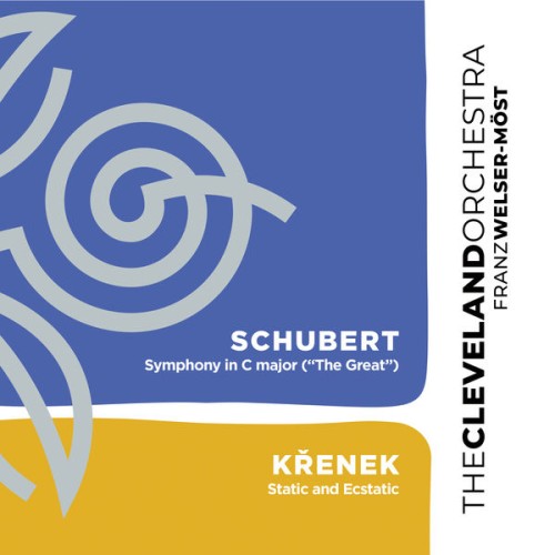 The Cleveland Orchestra, Franz Welser-Möst – Schubert: Symphony No. 9 in C Major “The Great” – Křenek: Static and Ecstatic (2020) [FLAC 24 bit, 88,2 kHz]