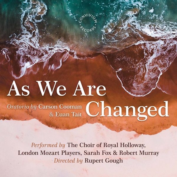 The Choir of Royal Holloway, London Mozart Players & Rupert Gough – Carson Cooman: As We Are Changed, Op. 1340 (2021) [Official Digital Download 24bit/192kHz]