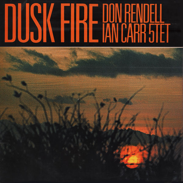 The Don Rendell / Ian Carr Quintet – Dusk Fire (1966/2018) [Official Digital Download 24bit/96kHz]