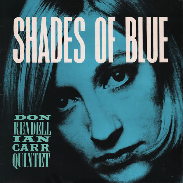 The Don Rendell / Ian Carr Quintet – Shades Of Blue (1965/2018) [Official Digital Download 24bit/96kHz]