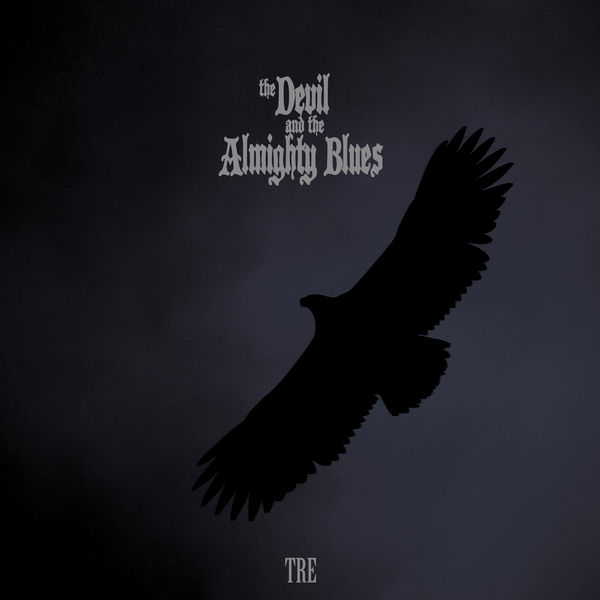 The Devil and the Almighty Blues – Tre (2019) [Official Digital Download 24bit/48kHz]