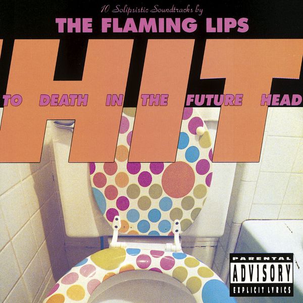 The Flaming Lips – Hit to Death in the Future Head (1992/2017) [Official Digital Download 24bit/44,1kHz]