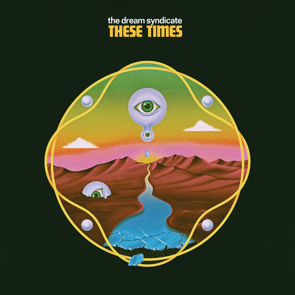 The Dream Syndicate – These Times (2019) [Official Digital Download 24bit/88,2kHz]
