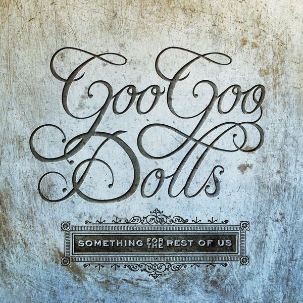 The Goo Goo Dolls – Something for the Rest of Us (2010/2016) [Official Digital Download 24bit/44,1kHz]