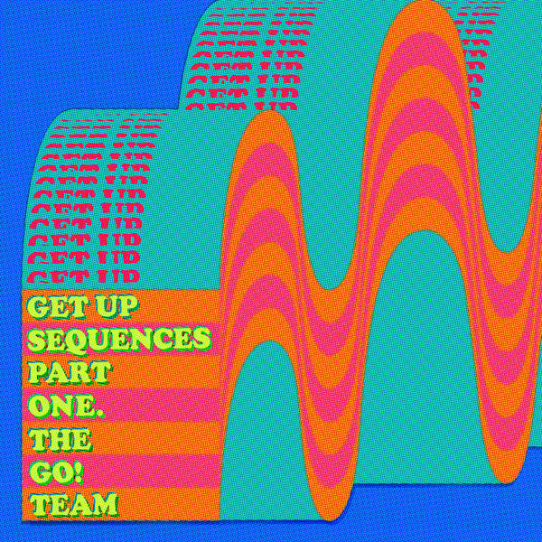 The Go! Team – Get Up Sequences Part One (2021) [Official Digital Download 24bit/44,1kHz]