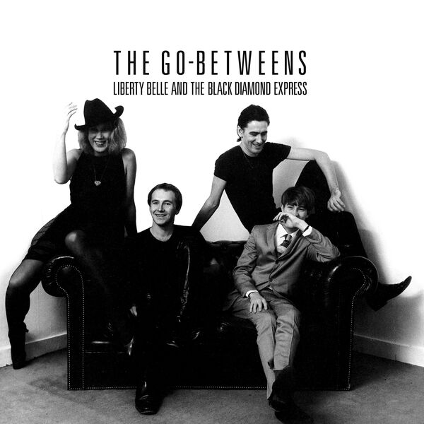 The Go Betweens – Liberty Belle and the Black Diamond Express (Remastered) (1986/2020) [Official Digital Download 24bit/44,1kHz]
