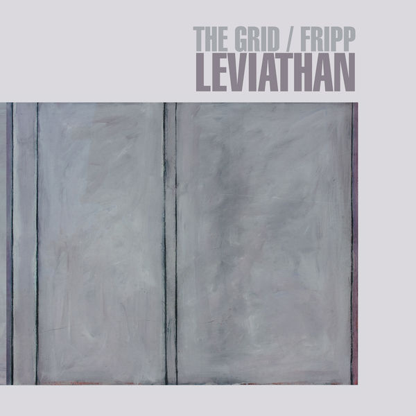 The Grid & Robert Fripp – Leviathan (2021) [Official Digital Download 24bit/48kHz]
