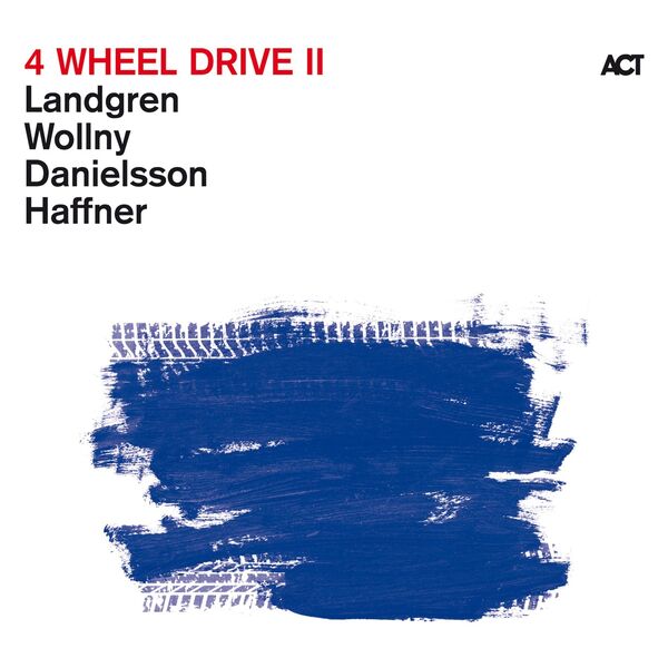 Nils Landgren, Michael Wollny, Lars Danielsson, Wolfgang Haffner – 4 Wheel Drive II (2023) [Official Digital Download 24bit/96kHz]