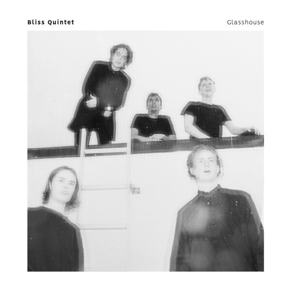 Bliss Quintet – Glasshouse (2023) [FLAC 24bit/96kHz]