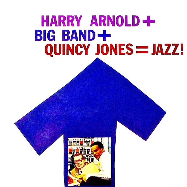 Harry Arnold And Quincy Jones – Harry Arnold + Quincy Jones = Jazz! (2019) [FLAC 24bit/44,1kHz]