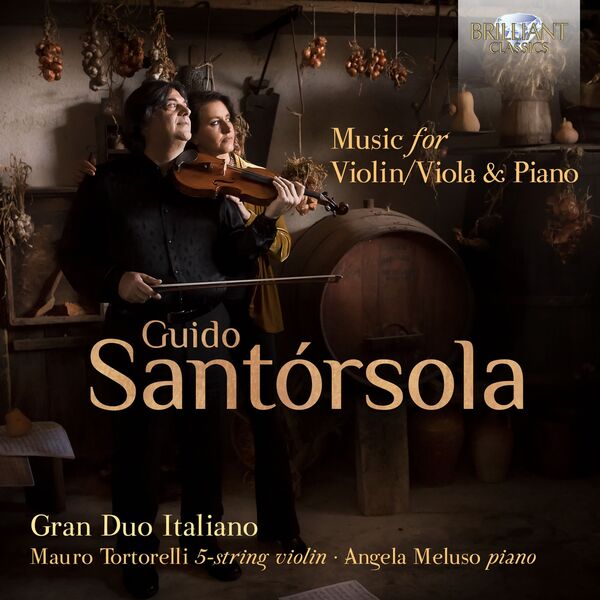 Gran Duo Italiano - Santórsola: Music for Violin/Viola & Piano (2023) [FLAC 24bit/44,1kHz] Download