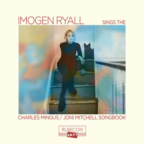 Imogen Ryall - Imogen Ryall sings the Charles Mingus/Joni Mitchell Songbook (2023) [FLAC 24bit/48kHz]