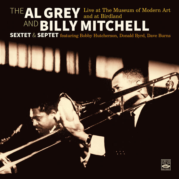 Al Grey – Al Grey & Billy Mitchell Sextet and Septet – Live Sessions at Museum of Modern Art & at Birdland (2023) [Official Digital Download 24bit/44,1kHz]