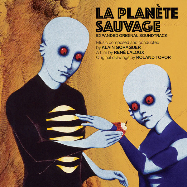 Alain Goraguer - La planète sauvage (Expanded Original Soundtrack) (2023) [FLAC 24bit/48kHz]