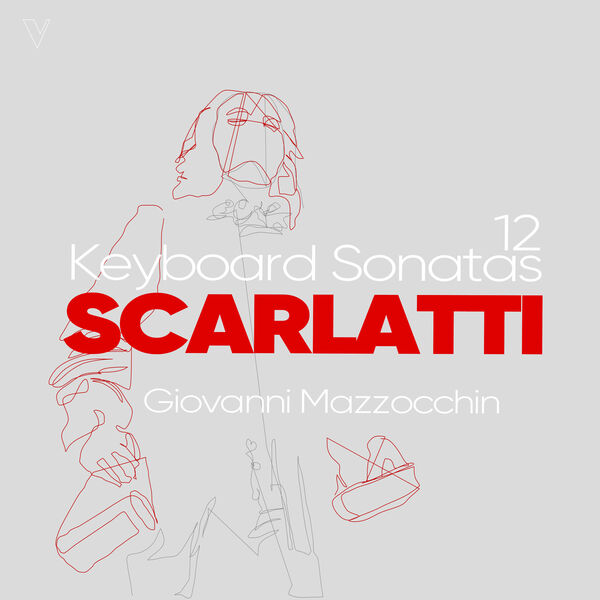 Giovanni Mazzocchin - D. Scarlatti: 12 Keyboard Sonatas (2023) [FLAC 24bit/88,2kHz] Download