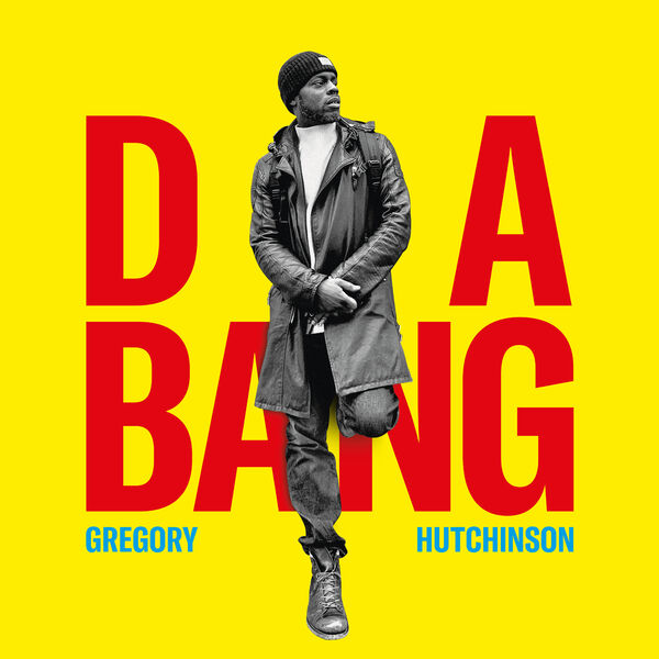 Gregory Hutchinson - Da Bang (2023) [FLAC 24bit/96kHz] Download