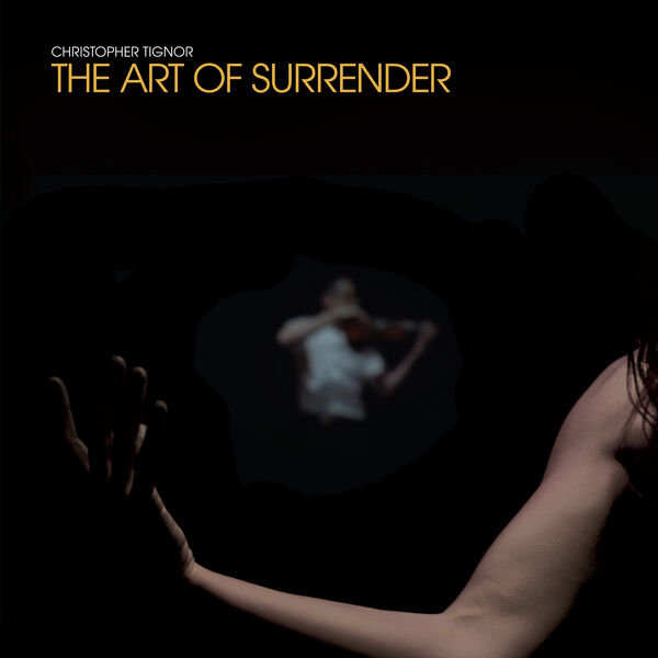 Christopher Tignor – The Art of Surrender (2023) [FLAC 24bit/96kHz]
